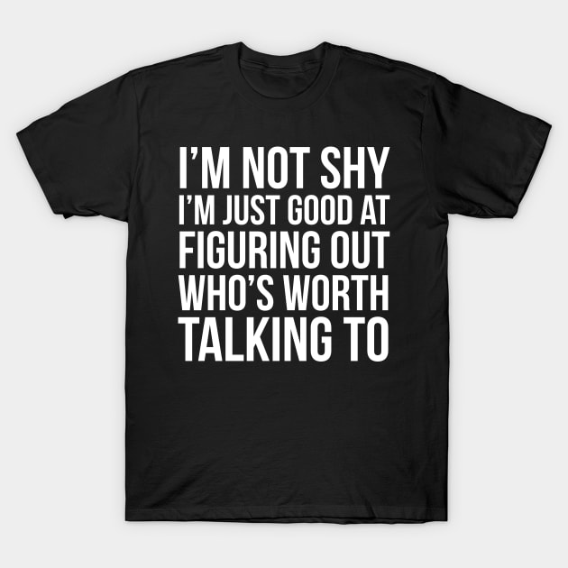 I'm Not Shy T-Shirt by evokearo